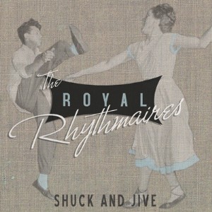 Royal Rhythmaires ,The - Shuck And Jive - Klik op de afbeelding om het venster te sluiten